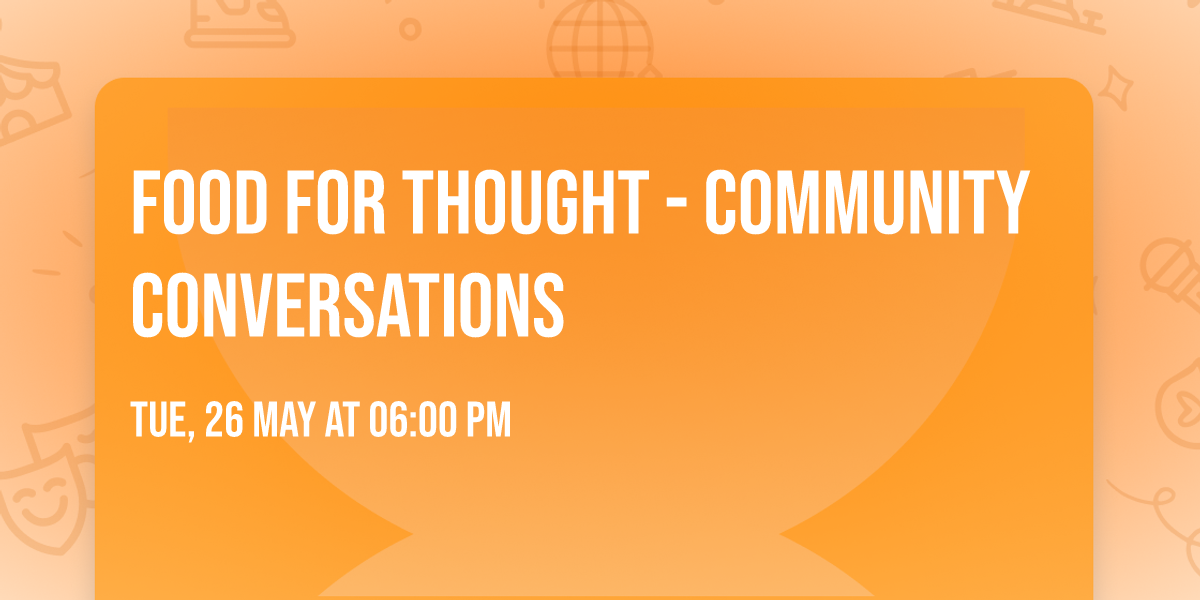 Food for Thought - Community Conversations