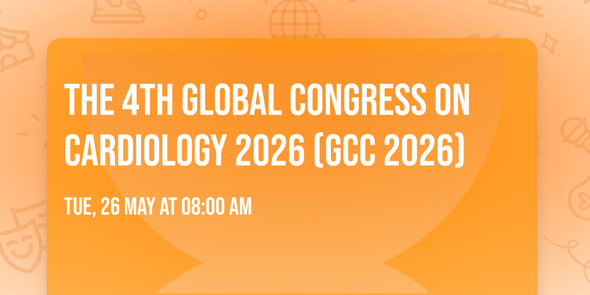 The 4th Global Congress on Cardiology 2026 (GCC 2026)