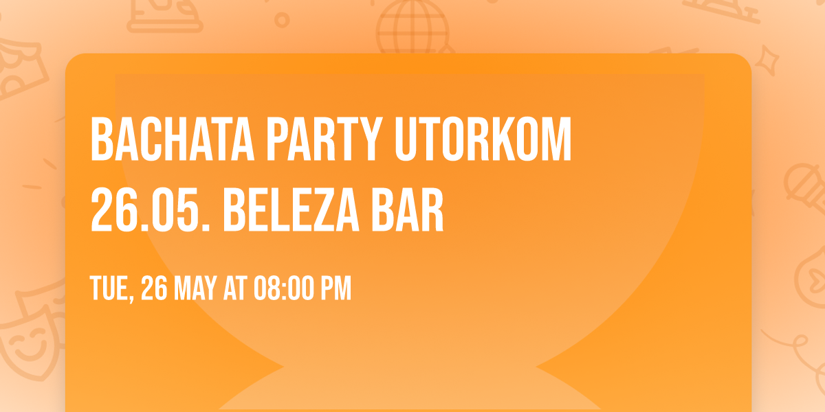 💯 Bachata Party UTORKOM 💜 26.05. Beleza Bar — Beleza Brazilian Bar
