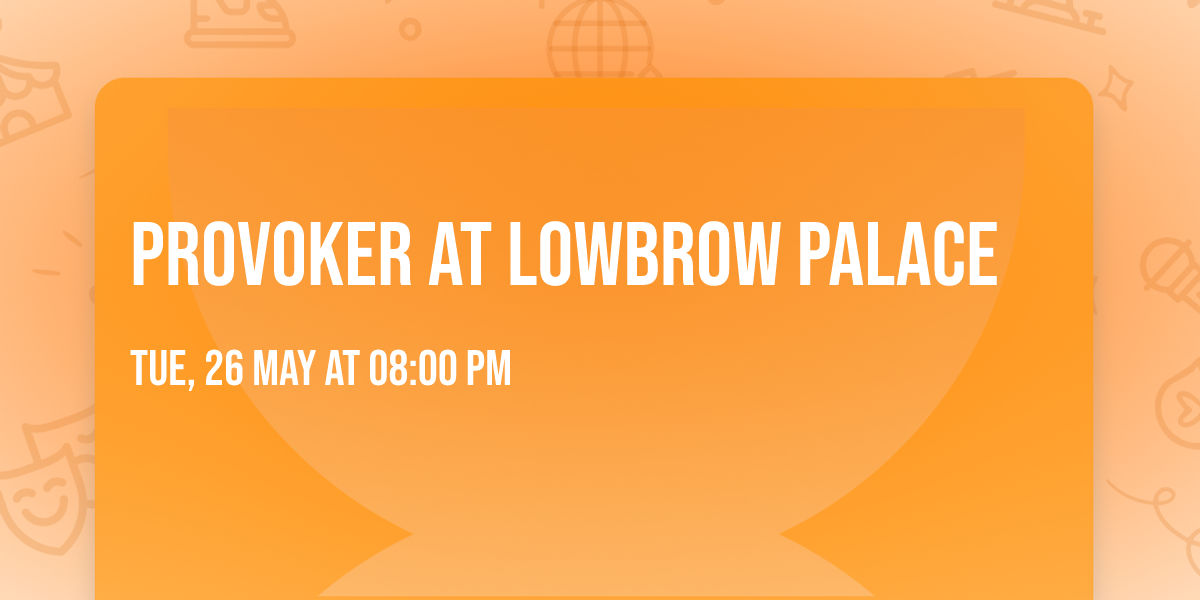 Provoker at Lowbrow Palace