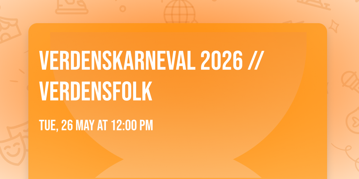 Verdenskarneval 2026 \ud83c\udf89 \/\/ Verdensfolk
