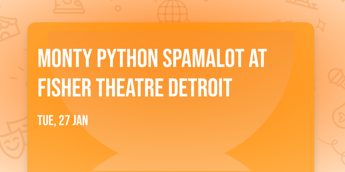 Monty Python Spamalot at Fisher Theatre Detroit