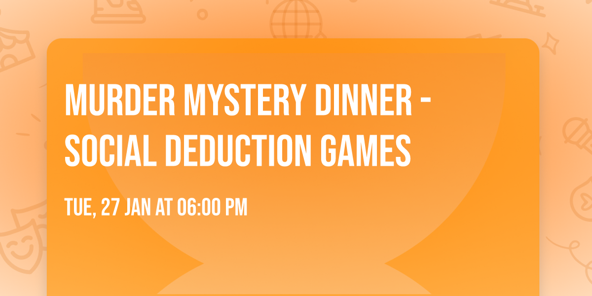 Murder Mystery Dinner - Social Deduction Games