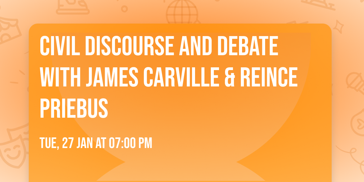 Civil Discourse and Debate with James Carville & Reince Priebus