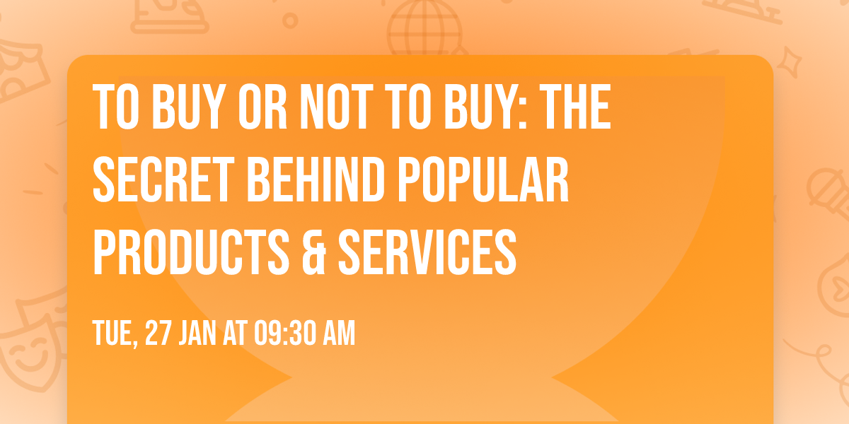To Buy or Not to Buy: The Secret Behind Popular Products & Services