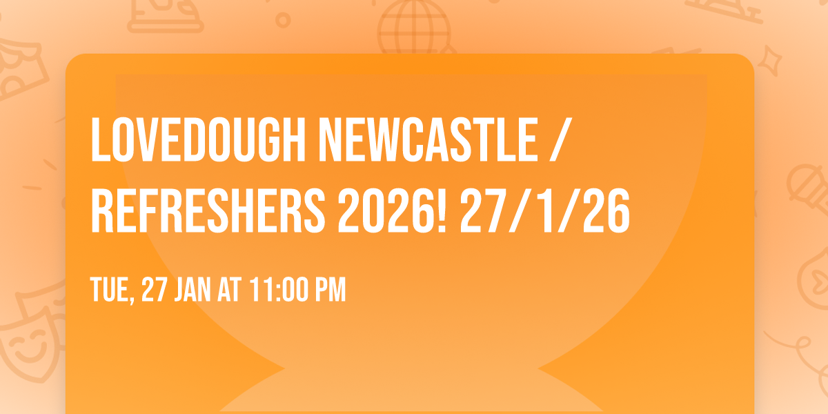LoveDough Newcastle \/ REFRESHERS 2026! 27\/1\/26 \u2764\ufe0f\ud83e\udd11