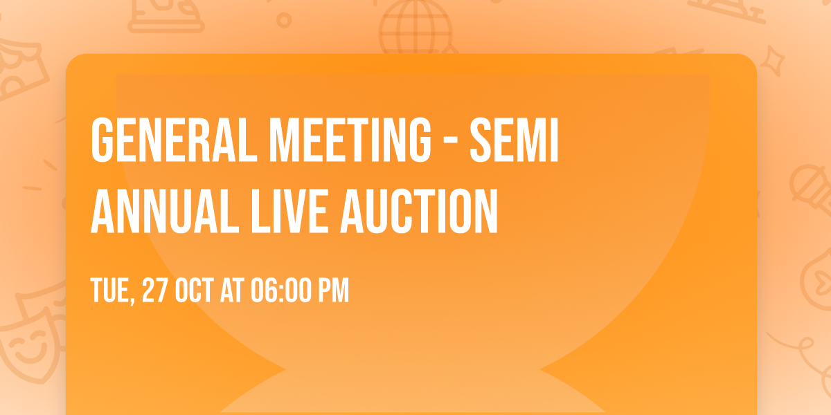General Meeting - Semi Annual Live Auction