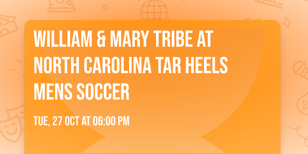 William & Mary Tribe at North Carolina Tar Heels Mens Soccer