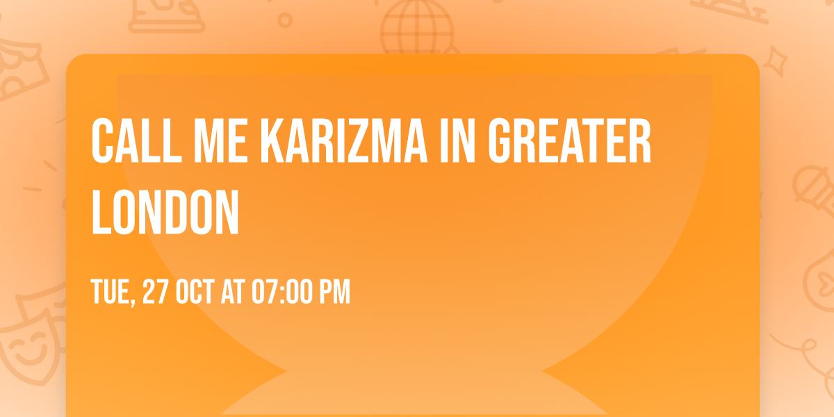 Call Me Karizma in Greater London