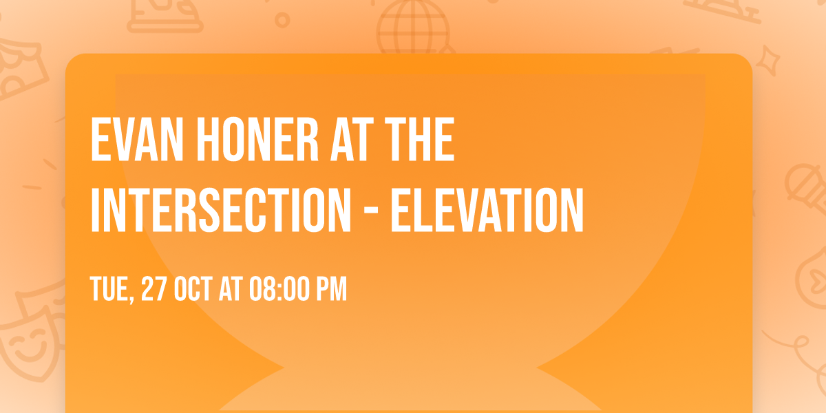 Evan Honer at The Intersection - Elevation