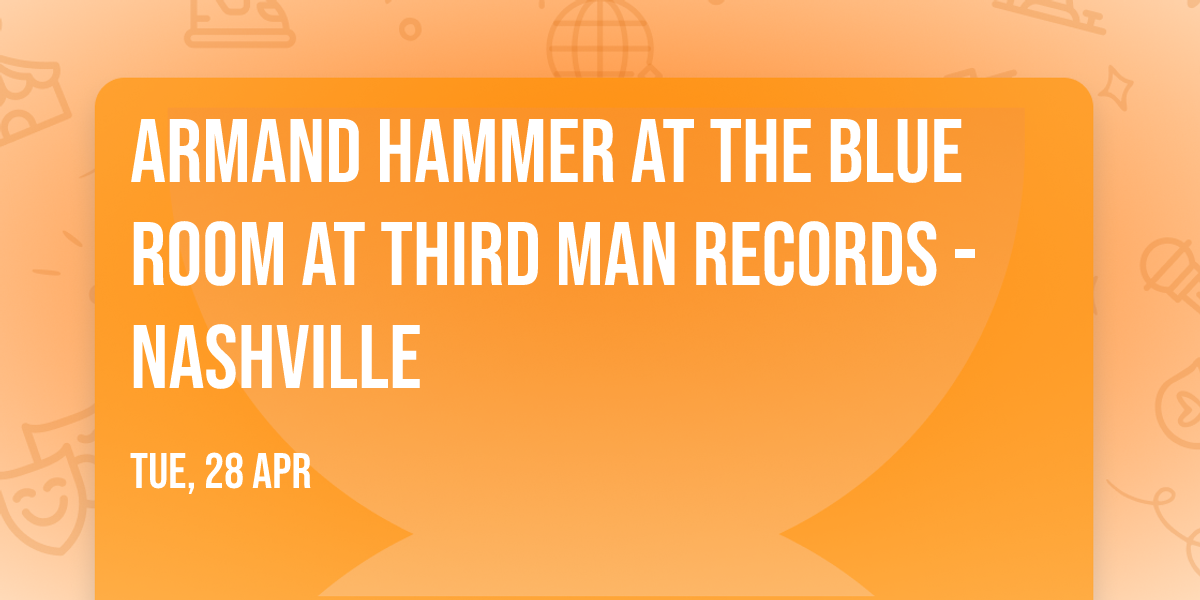 Armand Hammer at The Blue Room at Third Man Records - Nashville