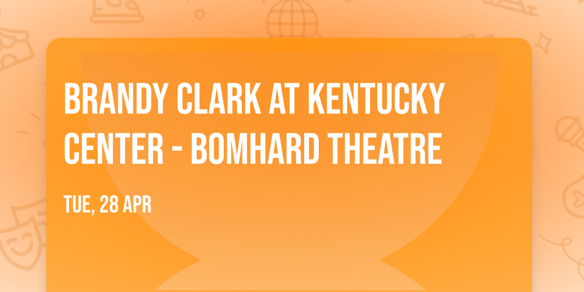 Brandy Clark at Kentucky Center - Bomhard Theatre