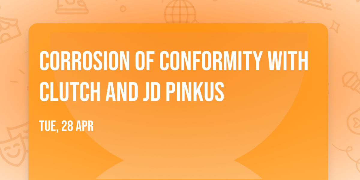 Corrosion Of Conformity with Clutch and JD Pinkus