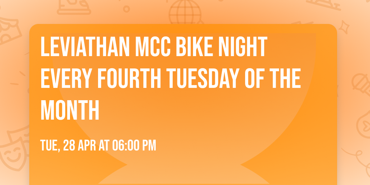 Leviathan Mcc Bike Night Every Fourth Tuesday of the Month