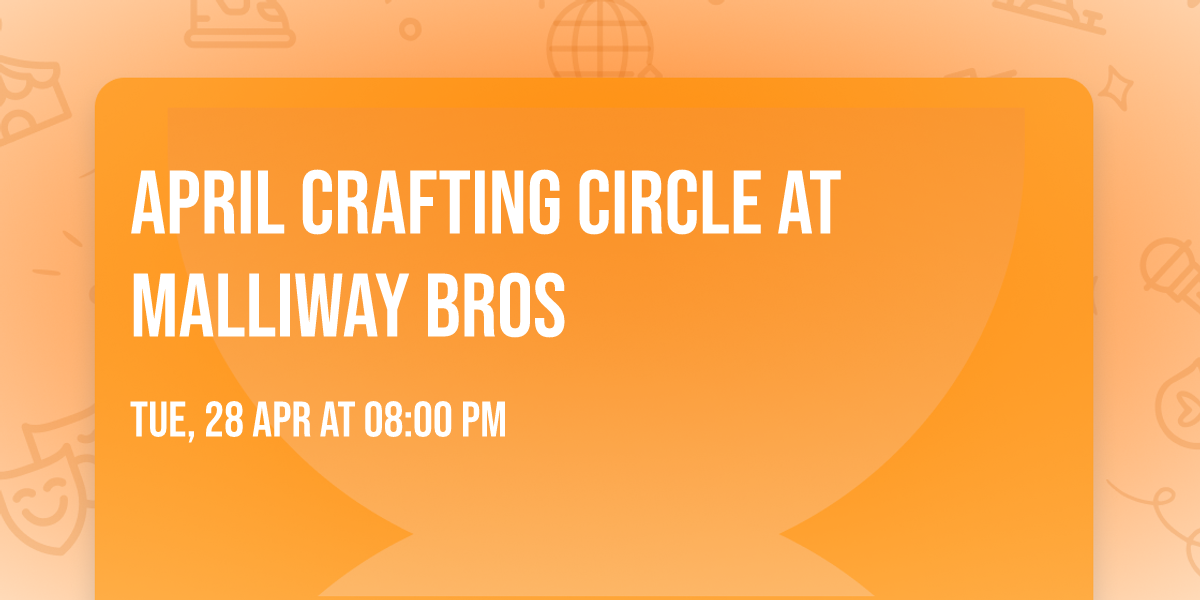 April Crafting Circle at Malliway Bros
