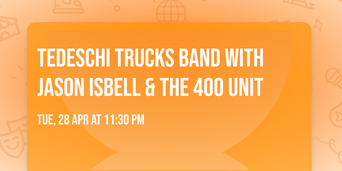Tedeschi Trucks Band with Jason Isbell & the 400 Unit