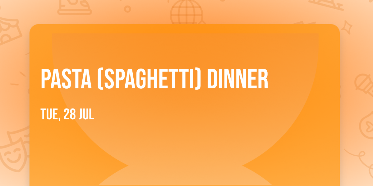 Pasta (Spaghetti) Dinner