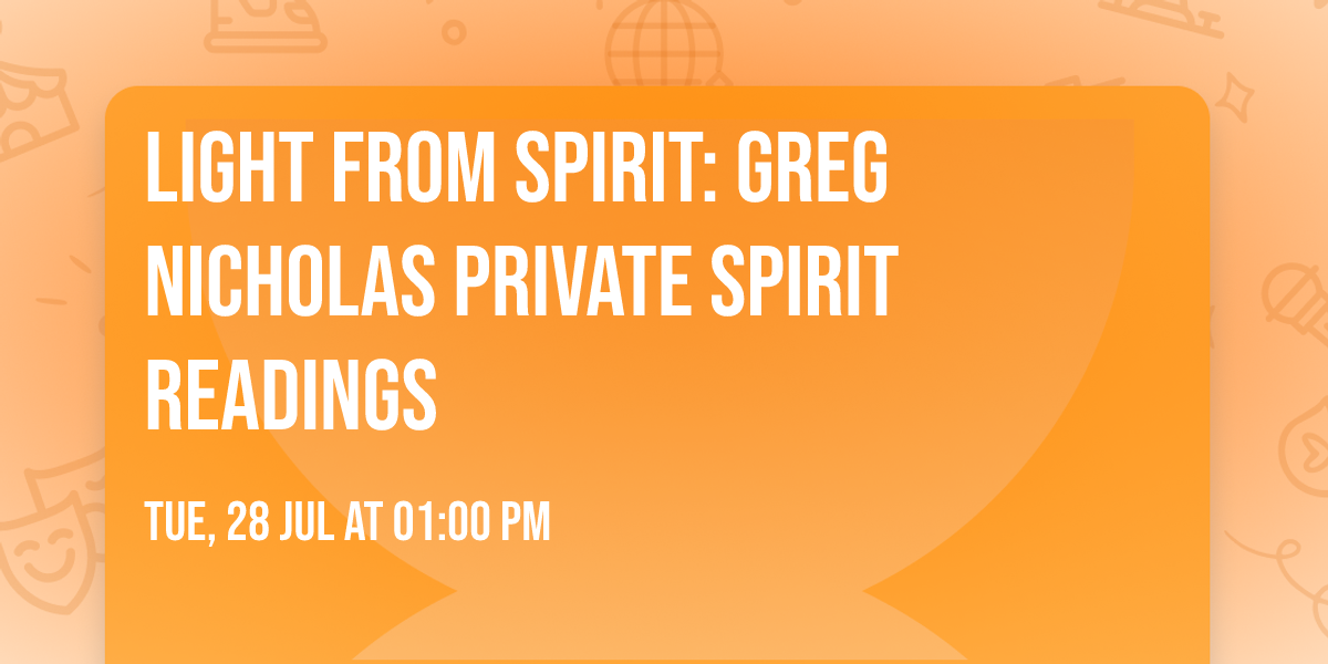 Light From Spirit: Greg Nicholas Private Spirit Readings