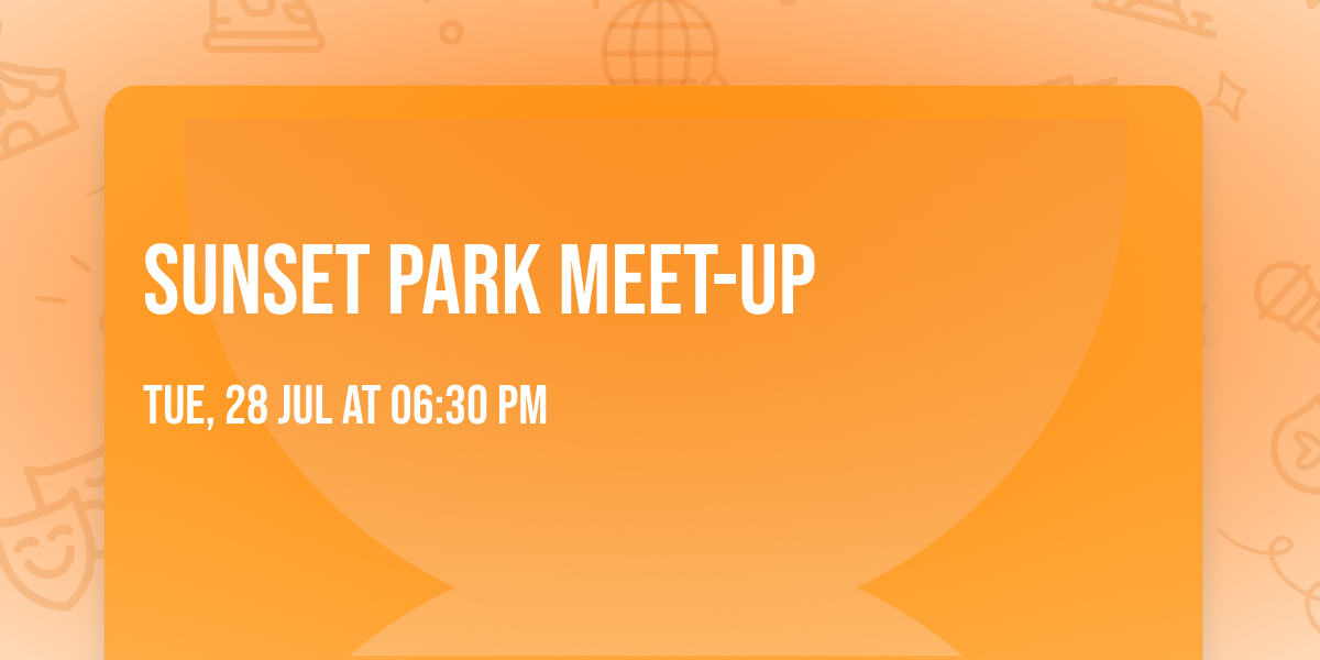 Sunset Park Meet-Up
