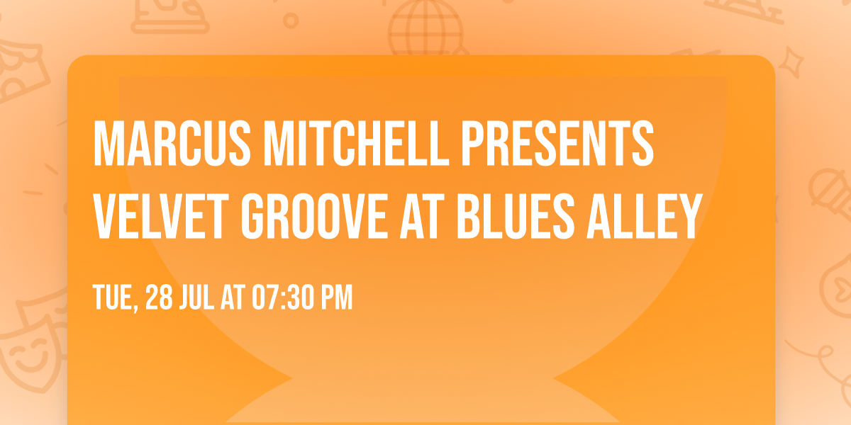 Marcus Mitchell Presents Velvet Groove at Blues Alley