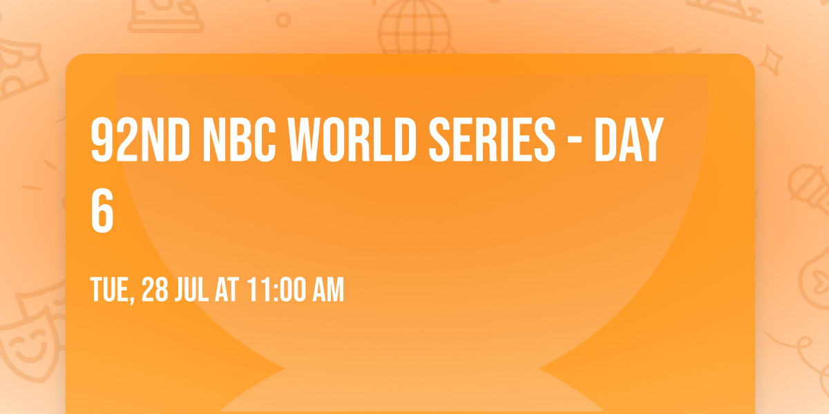 92nd NBC World Series - Day 6