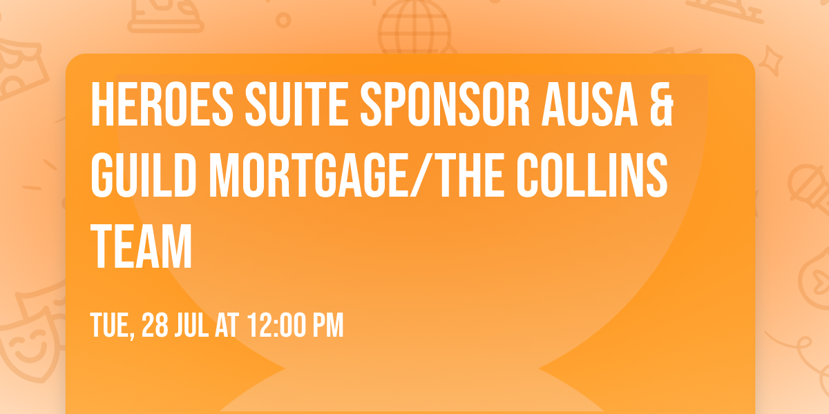 Heroes Suite Sponsor AUSA & Guild Mortgage\/The Collins Team