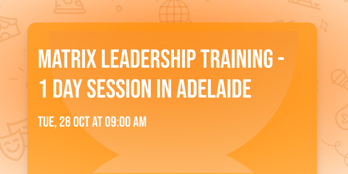 Matrix Leadership Training - 1 Day Session in Adelaide