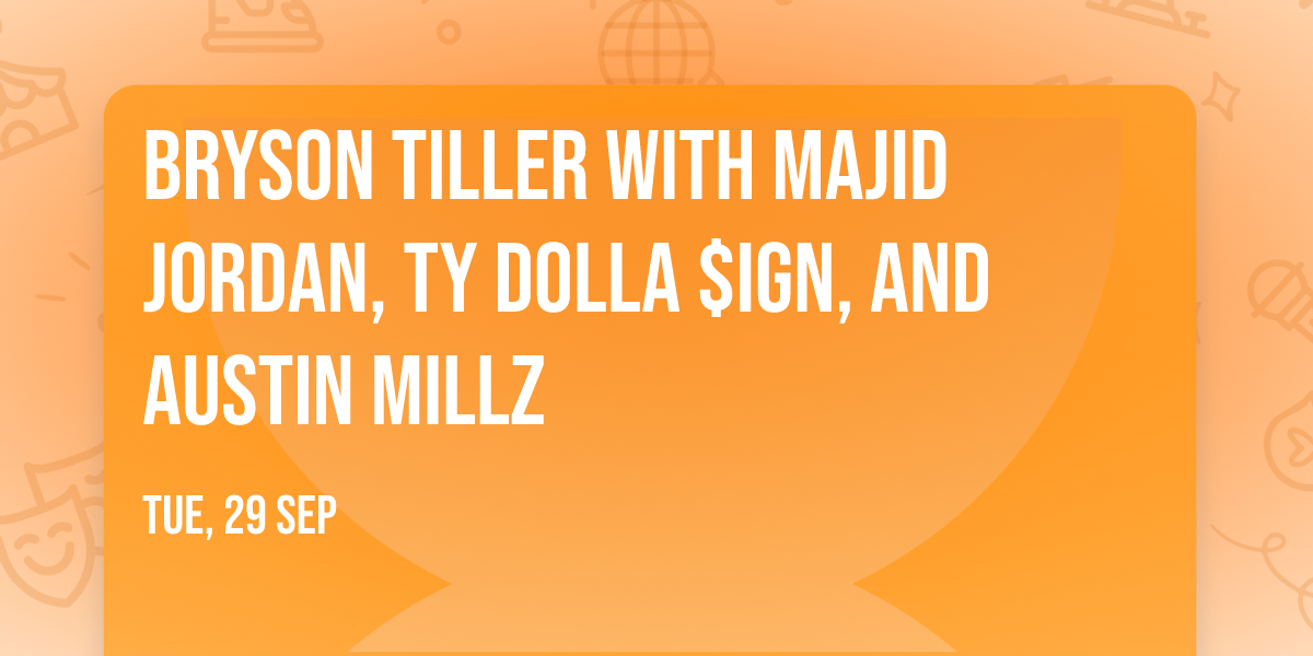Bryson Tiller with Majid Jordan, Ty Dolla $ign, and Austin Millz