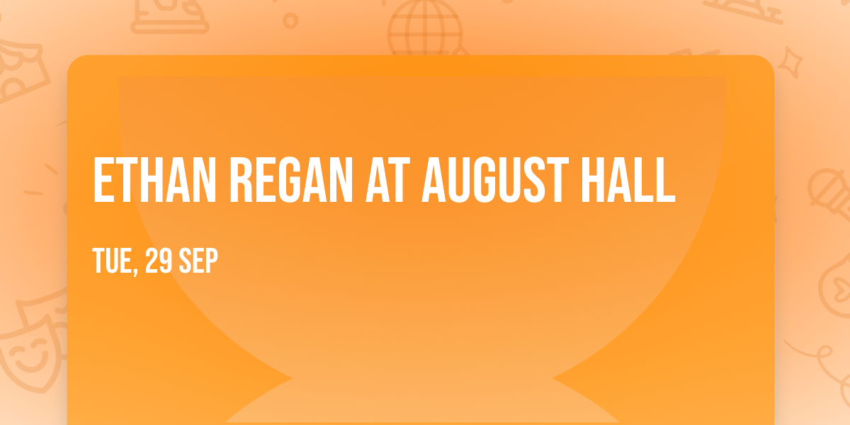 Ethan Regan at August Hall