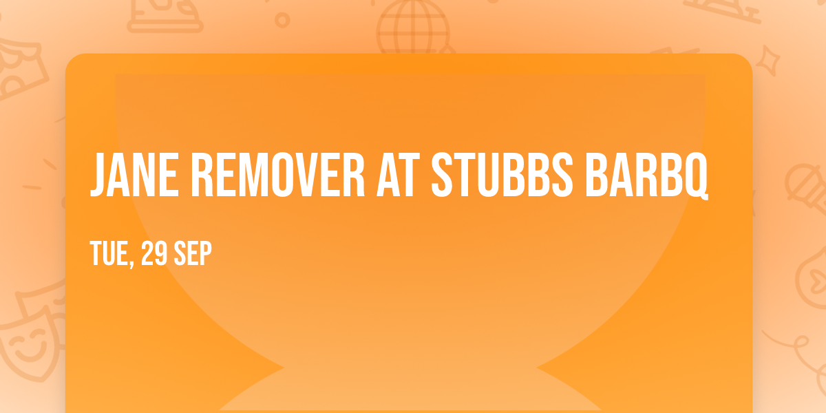 Jane Remover at Stubbs BarBQ
