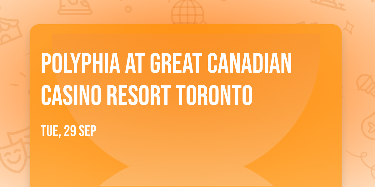 Polyphia at Great Canadian Casino Resort Toronto