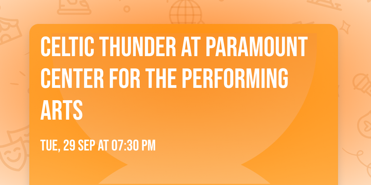 Celtic Thunder at Paramount Center For The Performing Arts