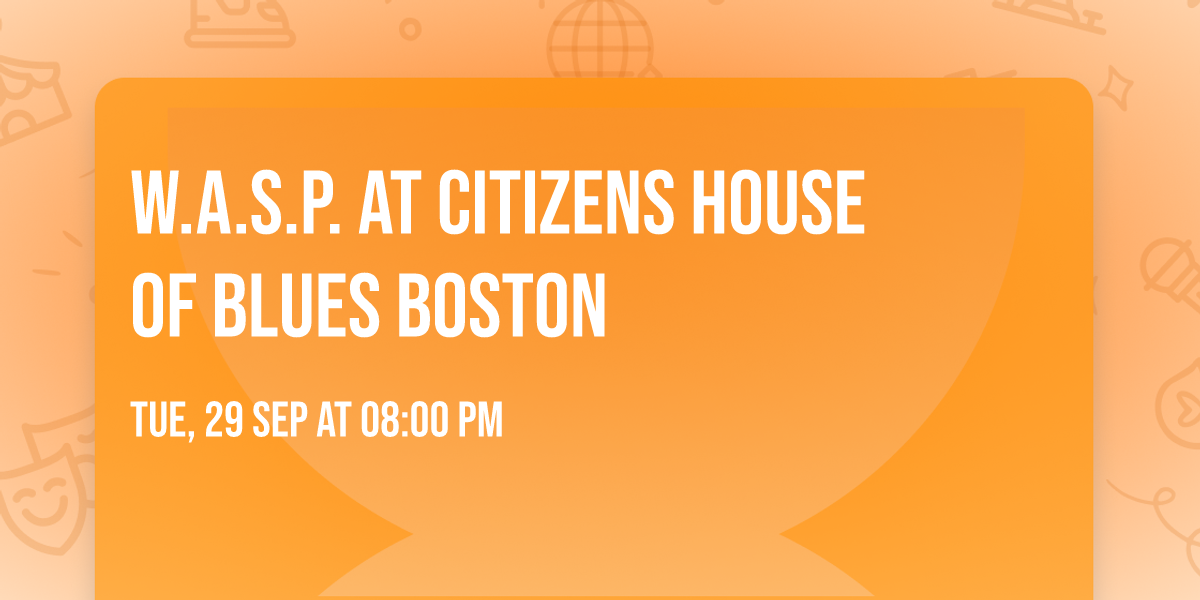 W.A.S.P. at Citizens House of Blues Boston