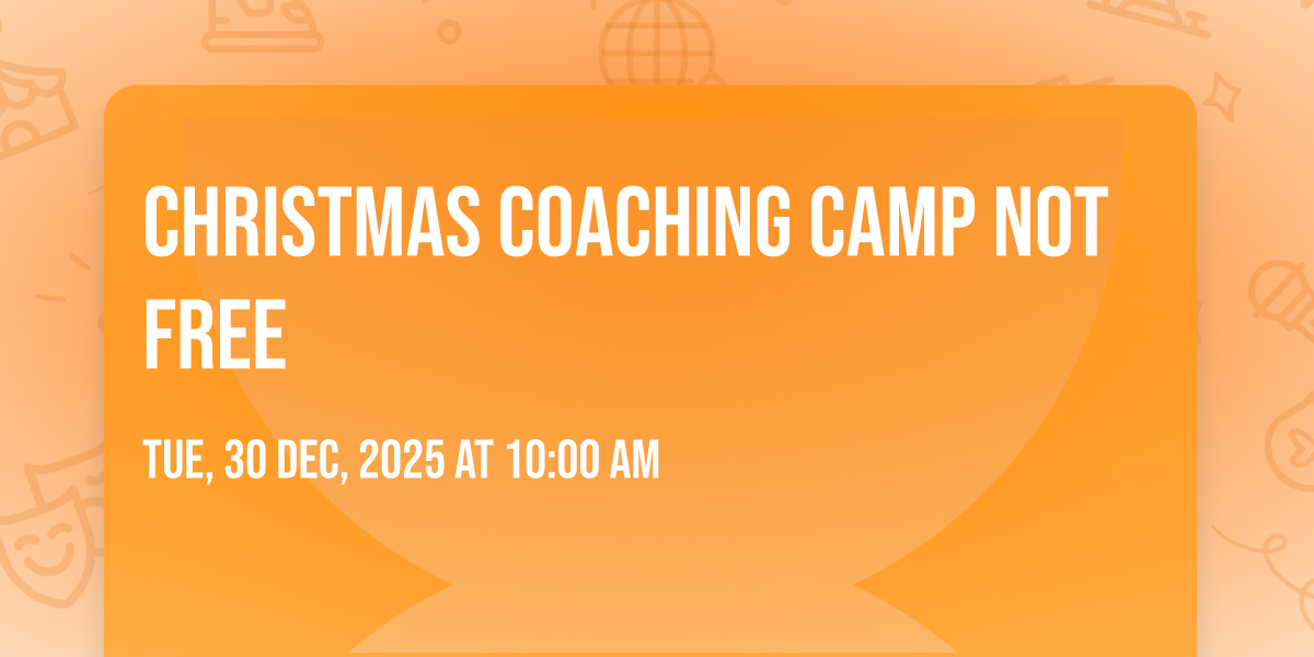 Christmas Coaching Camp NOT FREE