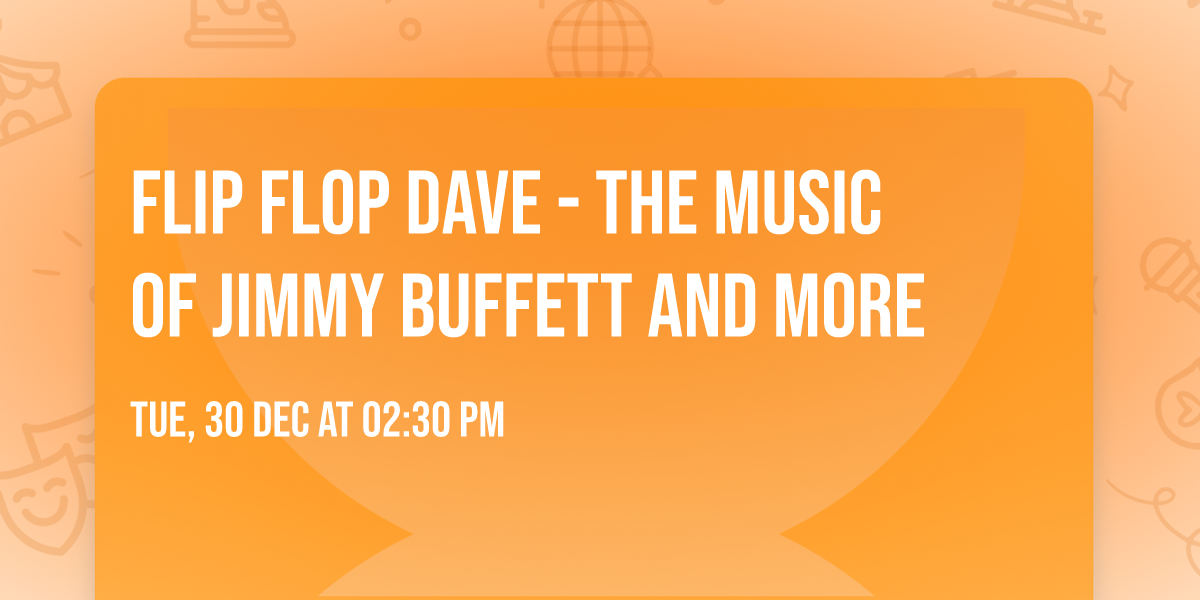 Flip Flop Dave - The Music of Jimmy Buffett and more