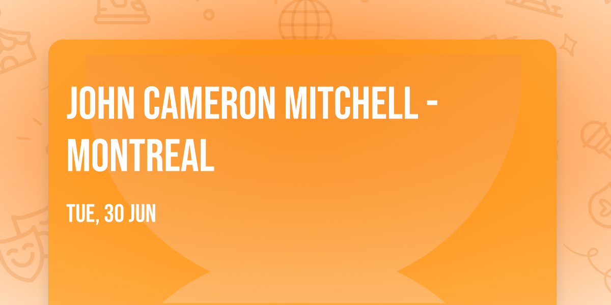 John Cameron Mitchell - Montreal