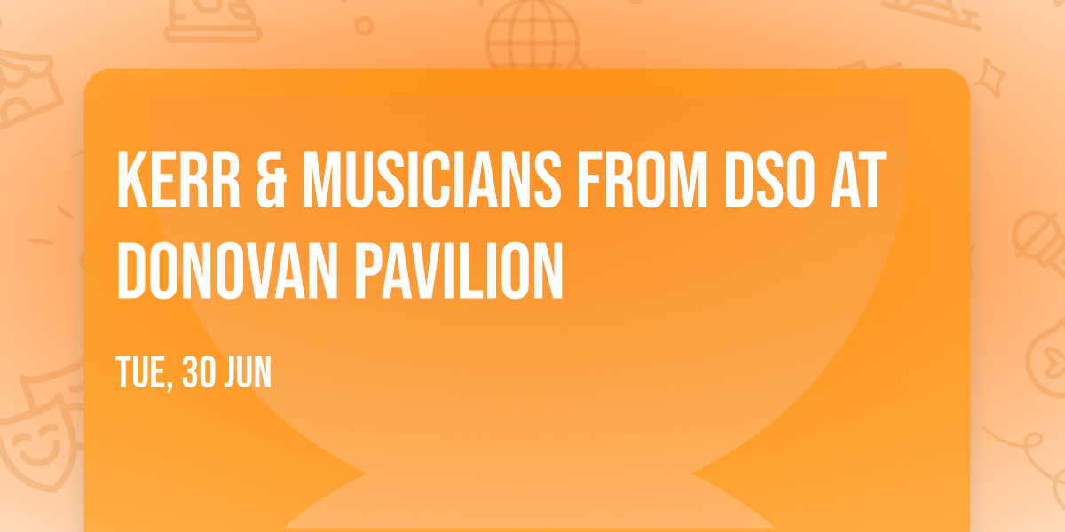 Kerr & Musicians from DSO at Donovan Pavilion