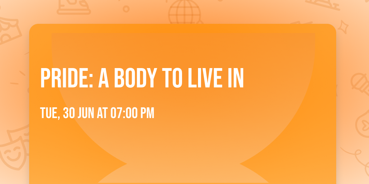 Pride: A BODY TO LIVE IN