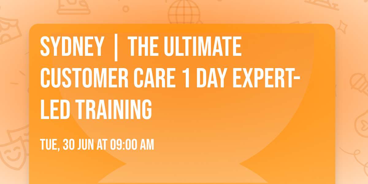 Sydney | The Ultimate Customer Care\u00ae 1 Day Expert-led Training