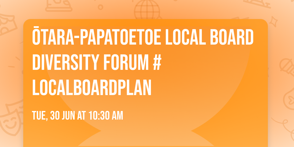 \u014ctara-Papatoetoe Local Board Diversity Forum #LocalBoardPlan