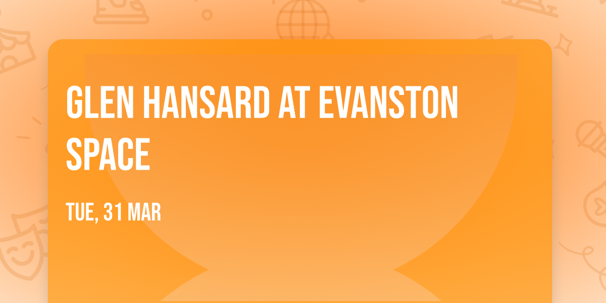 Glen Hansard at Evanston SPACE