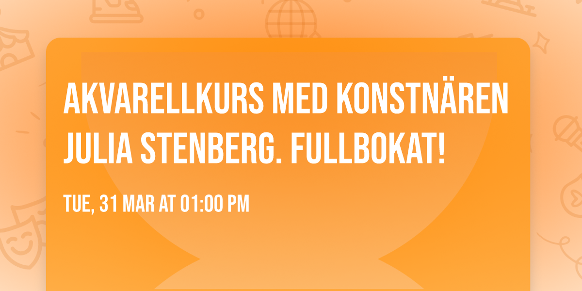 Akvarellkurs med konstn\u00e4ren Julia Stenberg. FULLBOKAT!