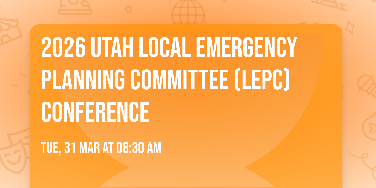 2026  Utah Local Emergency Planning Committee (LEPC) Conference