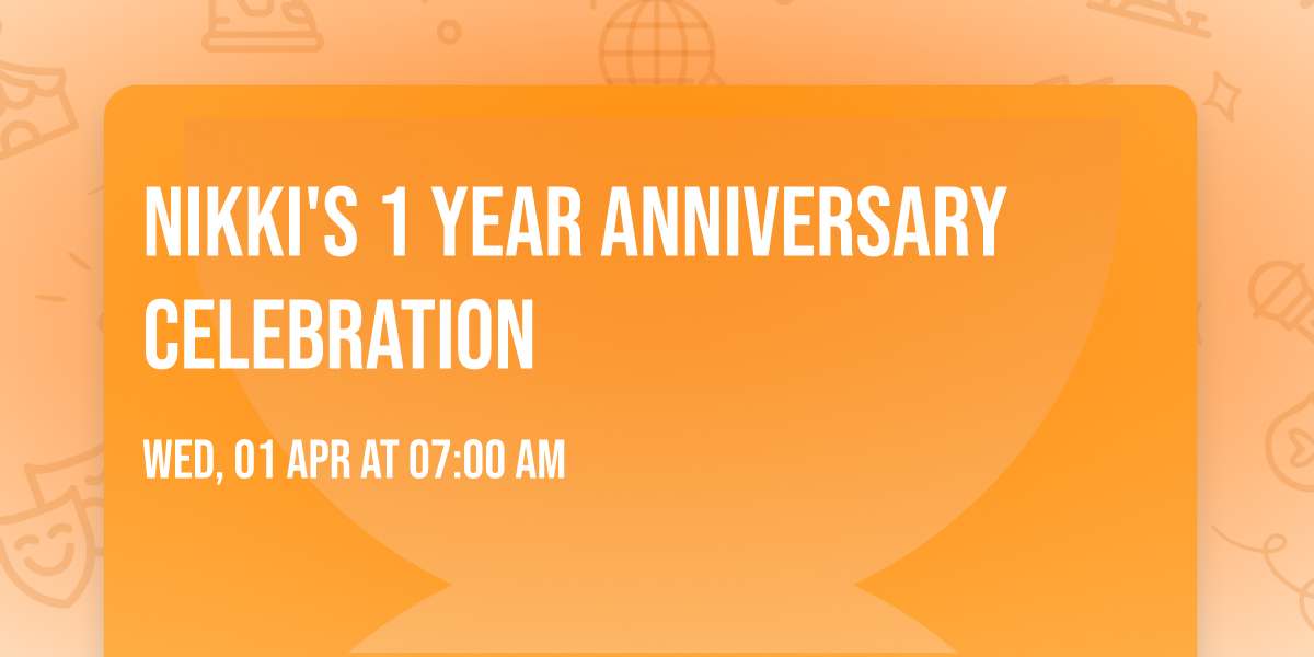 Nikki's 1 Year Anniversary Celebration