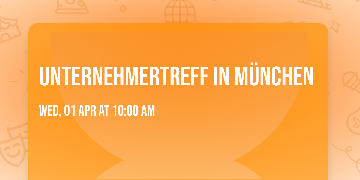 Unternehmertreff in M\u00fcnchen