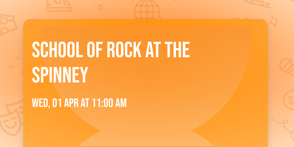 School of Rock at the Spinney