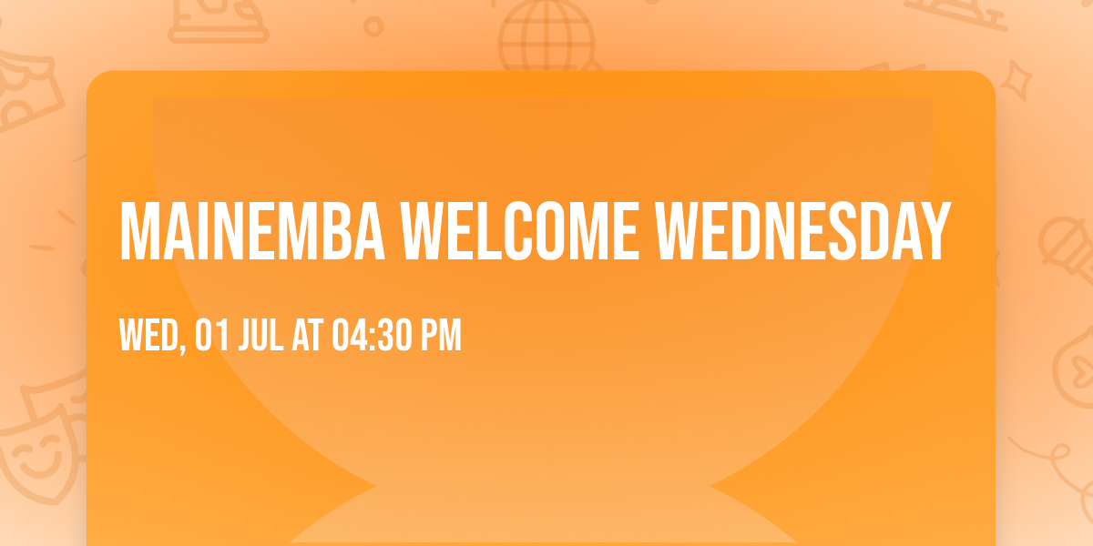MaineMBA Welcome Wednesday