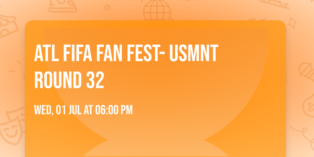 ATL fifa fan fest- USMNT round 32 