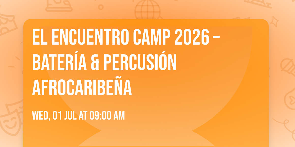 El Encuentro Camp 2026 \u2013 Bater\u00eda & Percusi\u00f3n Afrocaribe\u00f1a