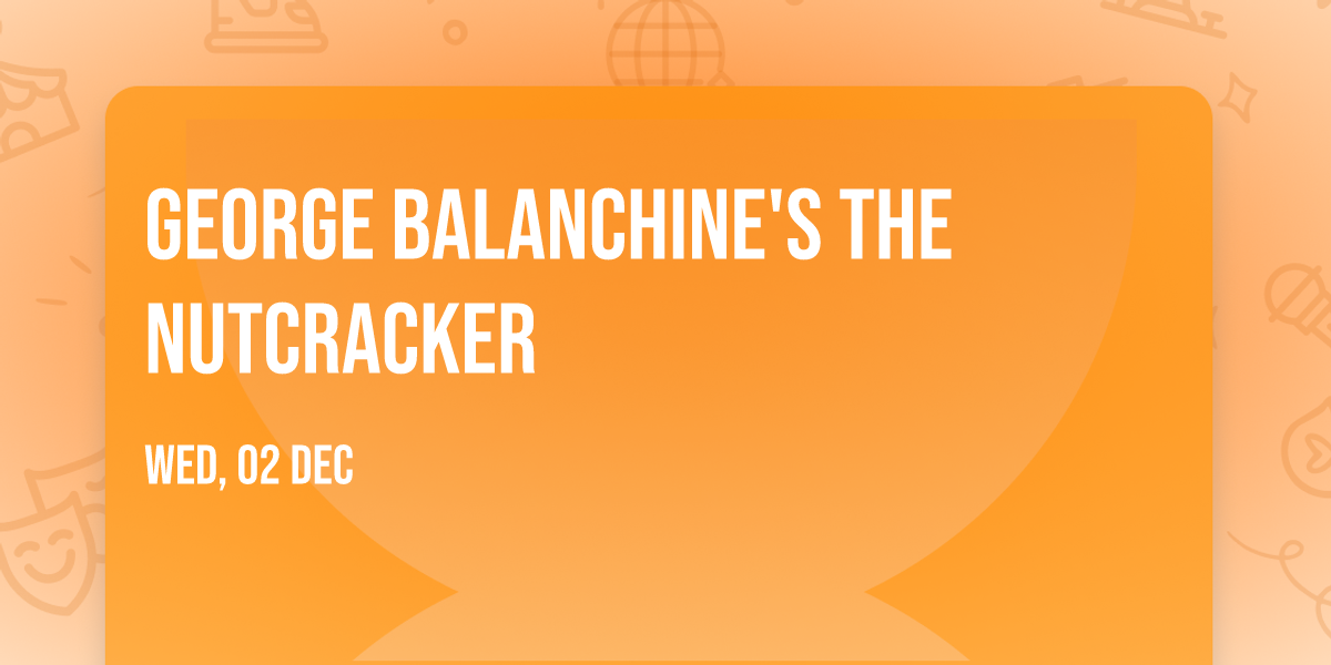 George Balanchine's The Nutcracker